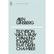 Television Was A Baby Crawling Toward Th (Penguin Modern) - Ginsberg Allen