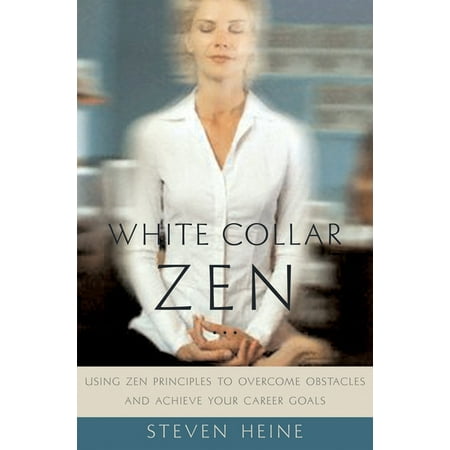UPC: 9780195160031 | White Collar Zen: Using Zen Principles to Overcome Obstacles and Achieve Your Career Goals (Hardcover)