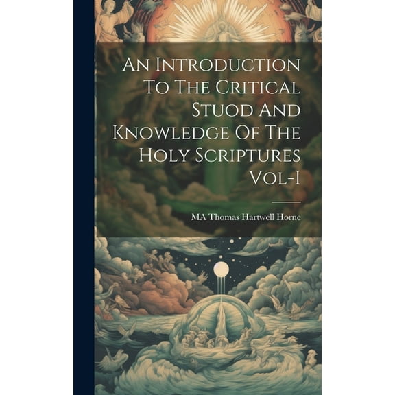 An Introduction To The Critical Stuod And Knowledge Of The Holy Scriptures Vol-I (Hardcover)