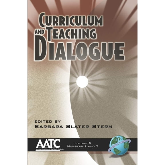 Curriculum & Teaching Dialogue Curriculum and Teaching Dialogue Vol 9 1 & 2, (Hardcover)