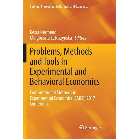 Springer Proceedings in Business and Eco Problems, Methods and Tools in Experimental and Behavioral Economics: Computational Methods in Experimental Economics (C, (Paperback)