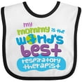 thumbnail image 3 of Inktastic My Mommy is the Best Respiratory Therapist Boys or Girls Baby Bib, 3 of 4