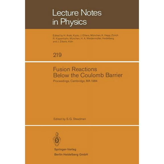 Lecture Notes in Physics Fusion Reactions Below the Coulomb Barrier: Proceedings of an International Conference Held at the Massachusetts Institu, Book 219, (Paperback)