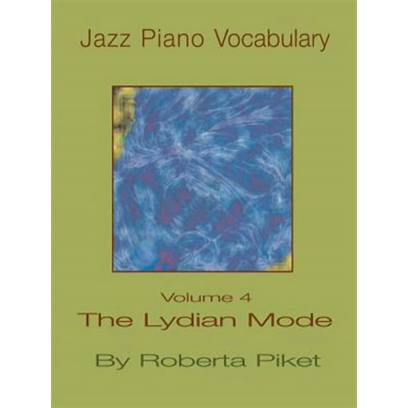 Jazz Piano Vocabulary Volume 4 the Lydian Mode (Paperback)