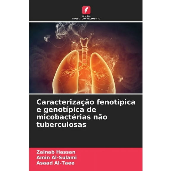CaracterizaÃ§Ã£o fenotÃ­pica e genotÃ­pica de micobactÃ©rias nÃ£o tuberculosas, (Paperback)