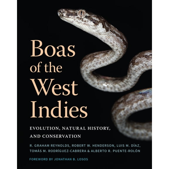 Boas of the West Indies: Evolution, Natural History, and Conservation, (Hardcover)