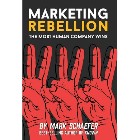 Marketing Rebellion: The Most Human Company Wins (Best Instagram Marketing Companies)