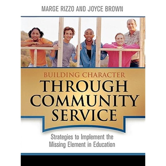 Pre-Owned Building Character Through Community Service: Strategies to Implement the Missing Element in Education, (Paperback)