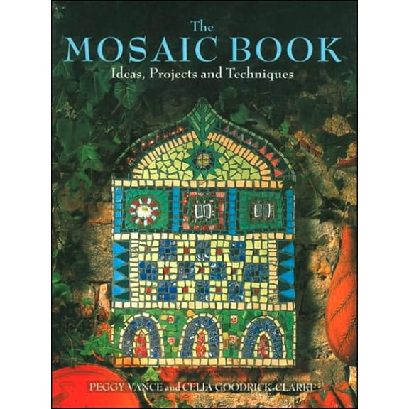 Pre-Owned Mosaic Book: Ideas, Projects, and Techniques (Paperback) 1570760608 9781570760600