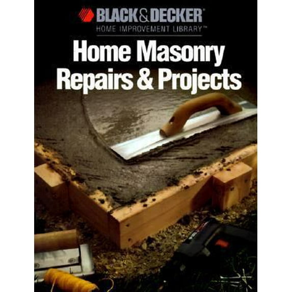 Pre-Owned Masonry (Black & Decker Home Improvement Library) (Paperback) 0865737339 9780865737334