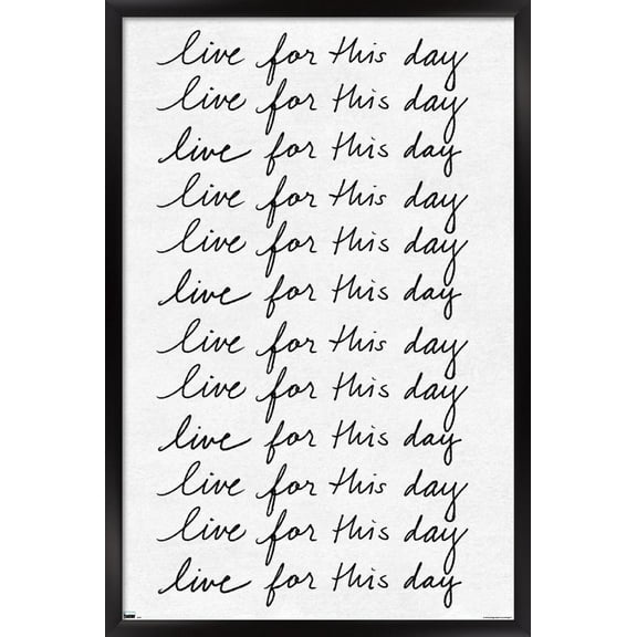 Ali Zoe - Live for This Day Wall Poster, 22.375" x 34", Framed