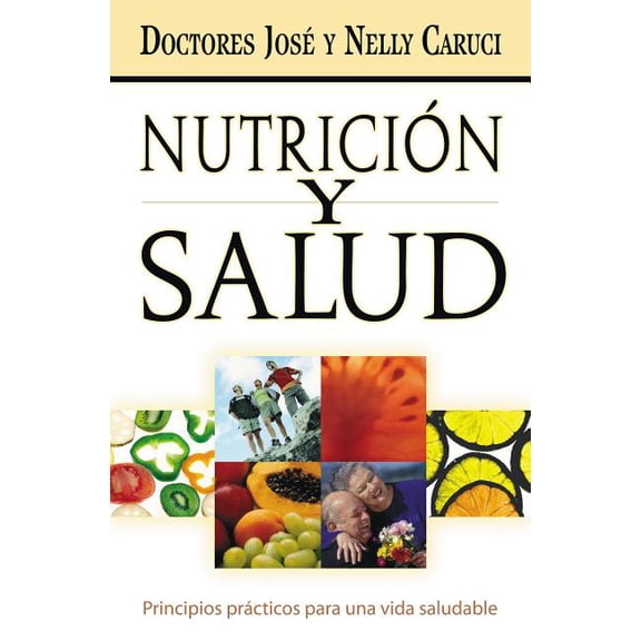 La Nutrici��n Y Salud: Principios Pr��cticos Para Una Vida Saludable, (Paperback)