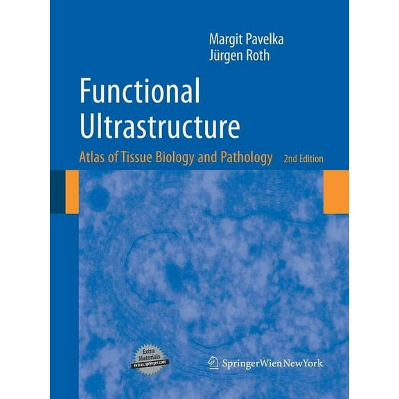 Functional Ultrastructure: Atlas of Tissue Biology and Pathology, (Paperback)