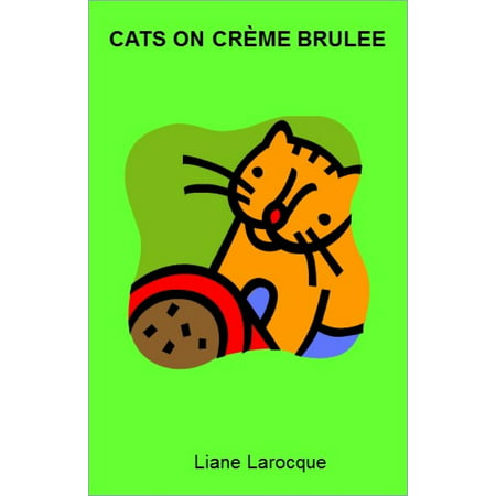 Cats on Creme Brulee - eBook (Best Creme Brulee In Chicago)