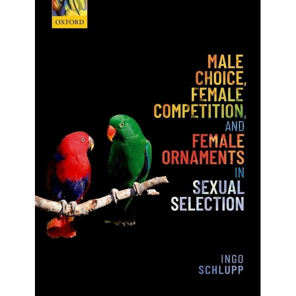 Male Choice, Female Competition, and Female Ornaments in Sexual Selection, (Hardcover)