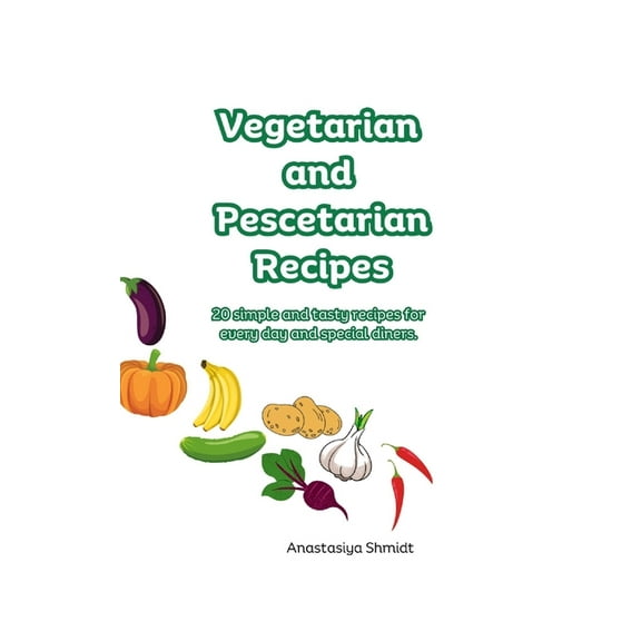 Vegetarian and Pescetarian Recipes, (Paperback)