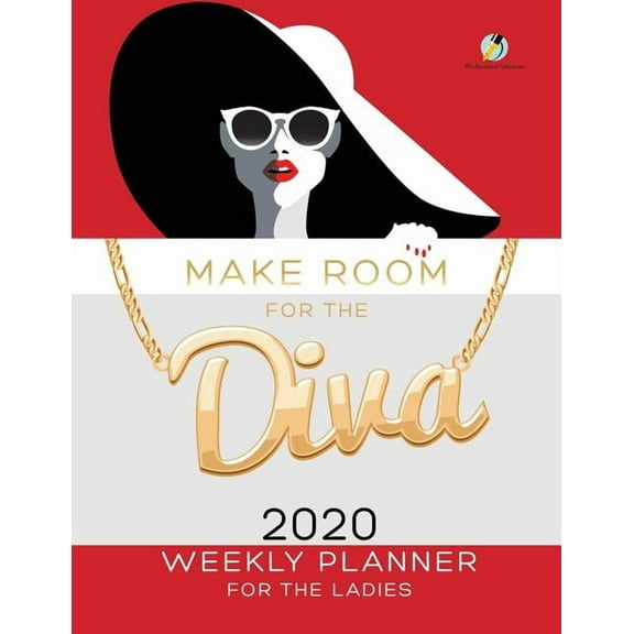 Make Room for the Diva: 2020 Weekly Planner for the Ladies (Paperback)