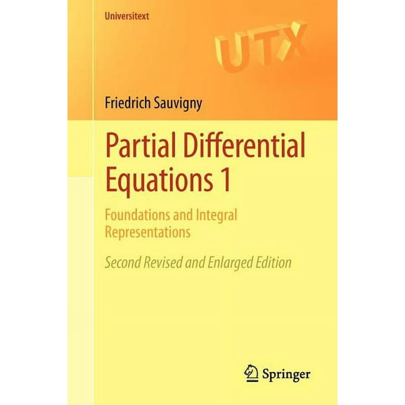 Universitext Partial Differential Equations 1: Foundations and Integral Representations, (Paperback)