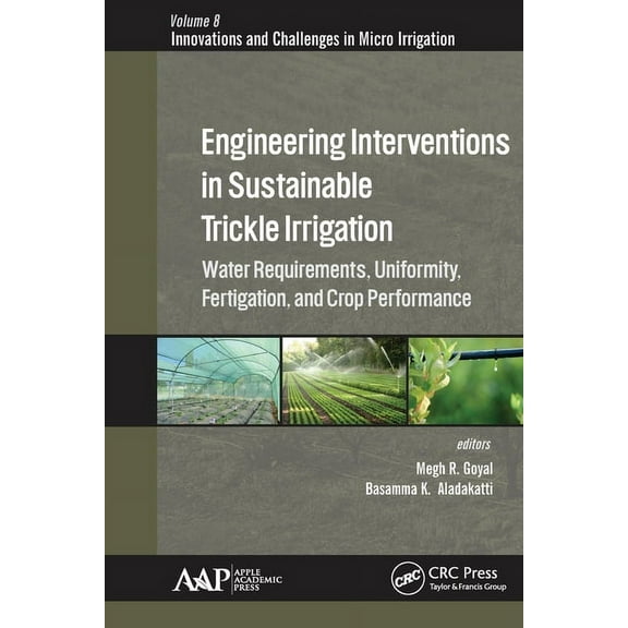 Innovations in Agricultural & Biological Engineering Interventions in Sustainable Trickle Irrigation: Irrigation Requirements and Uniformity, Fertigation, and Cr, (Paperback)