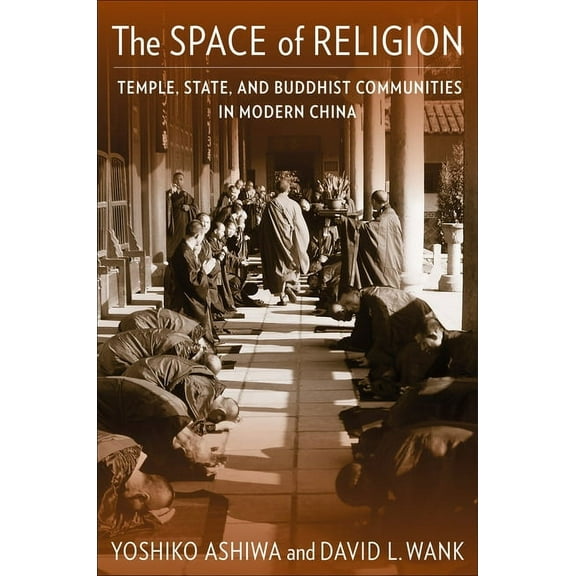 The Sheng Yen Chinese Buddhist Studies The Space of Religion: Temple, State, and Buddhist Communities in Modern China, (Paperback)