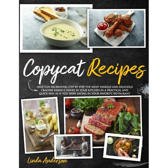 Copycat Recipes Copycat Recipes: Have Fun Recreating Step-by-Step the Most Famous and Delicious CRACKER BARREL's Dishes in your Kitchen , Book 1, (Paperback)