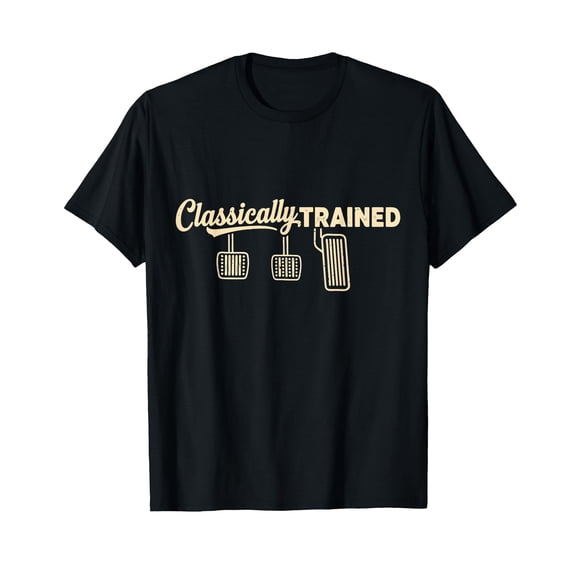 Three Pedals Classically Trained Manual Transmission Driver T-Shirt