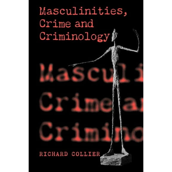 Masculinities, Crime and Criminology, (Paperback)