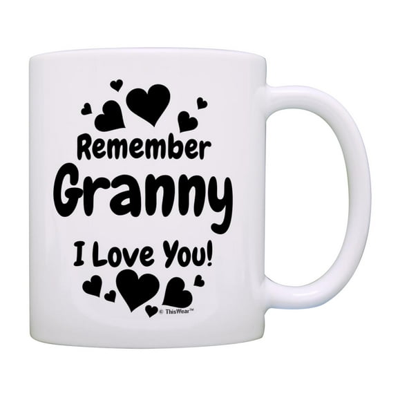 ThisWear Gifts for Granny Gifts for Grandma Remember Granny I Love You 11oz Ceramic Coffee Mug Granny