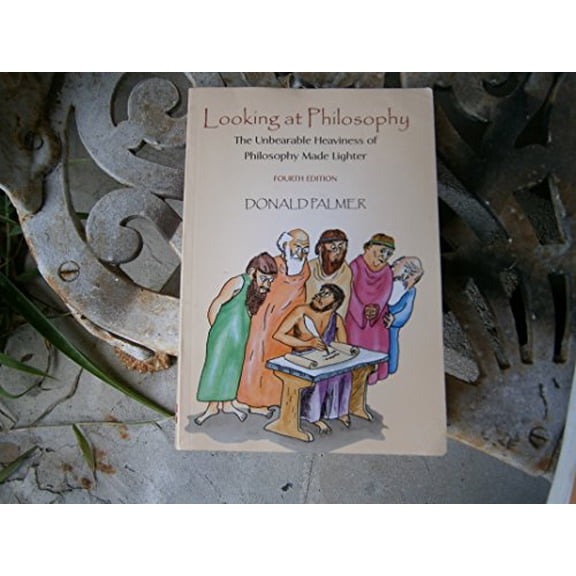 Pre-Owned Looking at Philosophy: The Unbearable Heaviness of Philosophy Made Lighter (Paperback) 0072828951 9780072828955