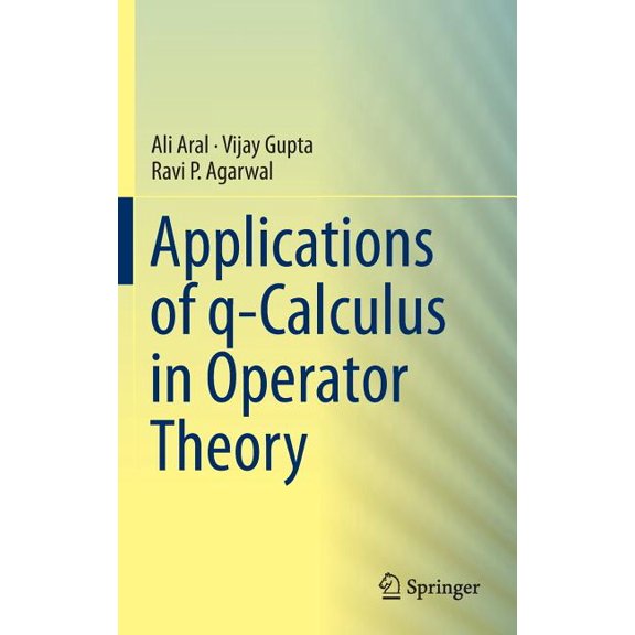 Applications of Q-Calculus in Operator Theory, (Hardcover)