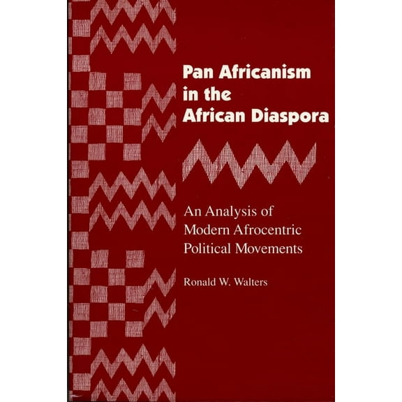 African American Life Pan Africanism in the African Diaspora: An Analysis of Modern Afrocentric Political Movements (Revised), (Paperback)