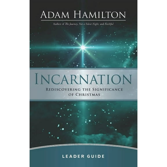 Incarnation Leader Guide: Rediscovering the Significance of Christmas, (Paperback)