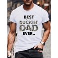 thumbnail image 1 of Best Buckin' Dad Ever" Graphic Tee - Casual Short Sleeve T-Shirt for Men, Machine Washable - Perfect Summer Gift, 1 of 4