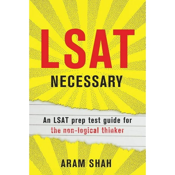 LSAT Necessary: An LSAT prep test guide for the non-logical thinker, (Paperback)