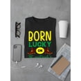 thumbnail image 3 of Born Lucky T-Shirt Men -Image by Shutterstock, Male Medium, 3 of 4