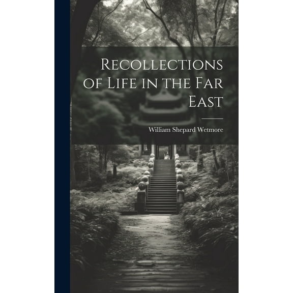 Recollections of Life in the Far East (Hardcover)