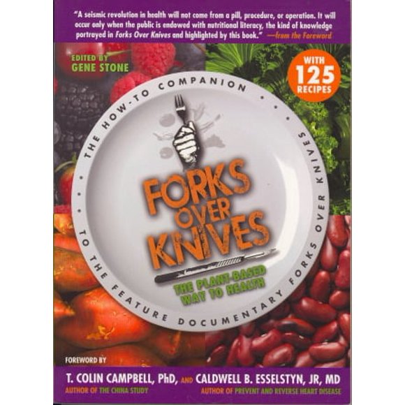 Forks Over Knives: The Plant-Based Way to Health