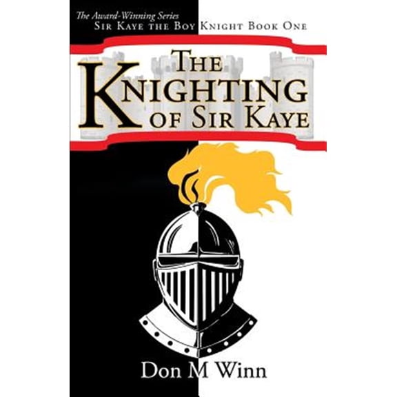 Pre-Owned The Knighting of Sir Kaye: Sir Kaye the Boy Knight Book 1, 9781937615192, 1937615197, Paperback,