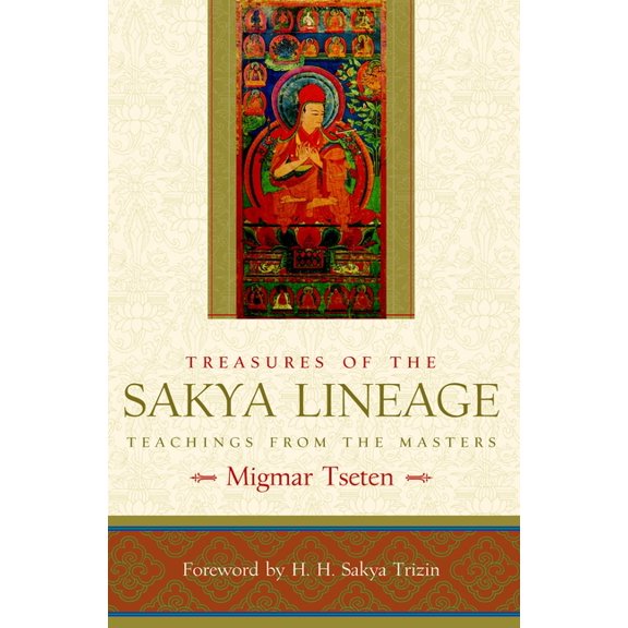 Treasures of the Sakya Lineage: Teachings from the Masters, (Paperback)