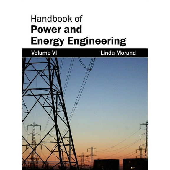 Handbook of Power and Energy Engineering: Volume VI, (Hardcover)