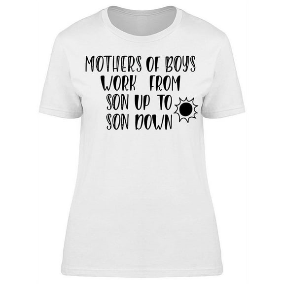Mothers Of Boys Work Son Up Down T-Shirt Women -Image by Shutterstock, Female x-Large