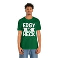 thumbnail image 4 of Edgy As Heck? Tee - Funny Shirt, Edgy T-Shirt, Sarcastic Top, Playful Tee, 4 of 4