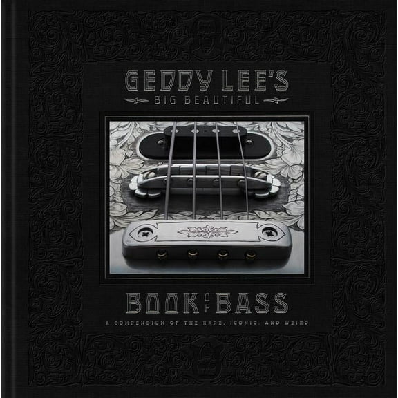 Geddy Lee's Big Beautiful Book of Bass, (Hardcover)