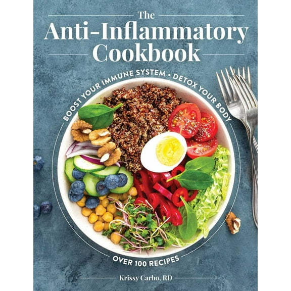 Krissy Carbo: The Anti-Inflammatory Cookbook: Over 100 Recipes to Help You Control the Relationship Between Inflammation and Diet (Hardcover)