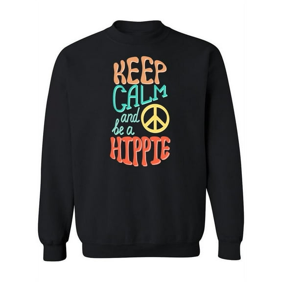 Keep Calm And Be A Hippie . Sweatshirt Women -Image by Shutterstock, Female Medium