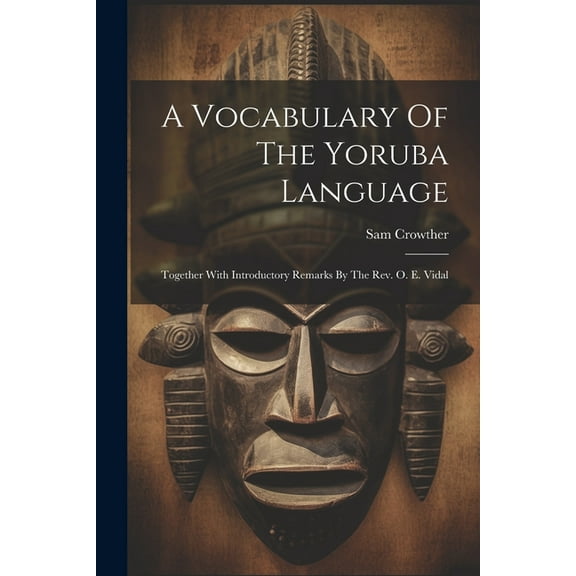 A Vocabulary Of The Yoruba Language (Paperback)