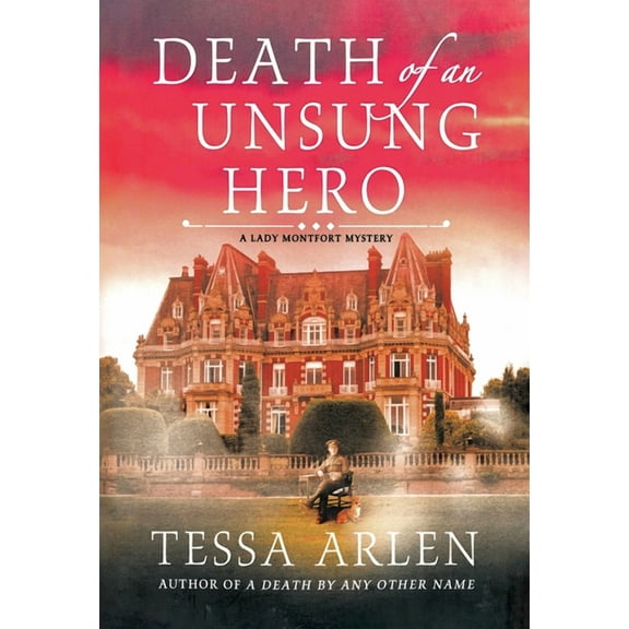 Lady Montfort Mystery Death of an Unsung Hero: A Lady Montfort Mystery, Book 4, (Paperback)