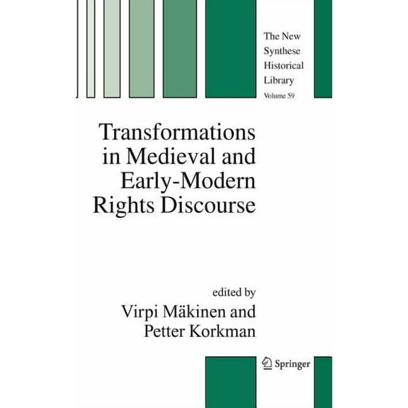 New Synthese Historical Library Transformations in Medieval and Early-Modern Rights Discourse, Book 59, (Hardcover)