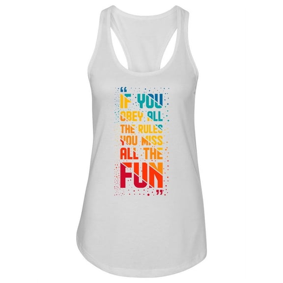 Obey All Rules, Miss The Fun Tank Women - Women Racer Back, Large