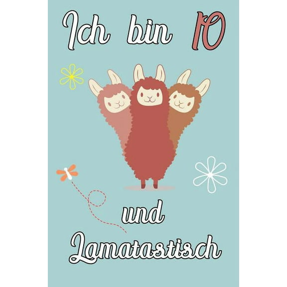 Ich bin 10 und Lamatastisch: 3fach Lama Schreibheft mit 120 linierten Seiten, Notizheft in ca. DIN A5, ein Perfektes ind, (Paperback)